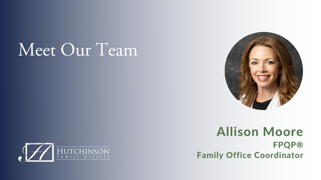 Meet Our Team: Allison Moore - Hutchinson Family Offices